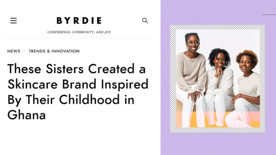 These Sisters Created a Skincare Brand Inspired By Their Childhood in Ghana